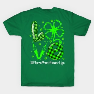 LOVE Nurse Practitioner Life Nurse Patrick's Day Matching T-Shirt